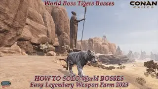 Conan Exiles World Boss Tigers Bosses HOW TO SOLO World BOSSES Easy Legendary Weapon Farm 2023