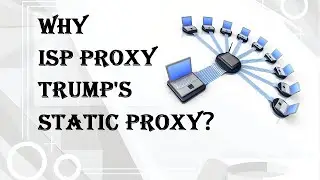 Why ISP Proxy Trump's Static Proxy？