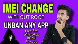 How to change IMEI number without root || how to unban android phone || unban free fire acount