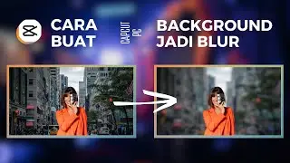 Cara Buat Background Video Jadi Blur Bokeh di CapCut PC, CapCut PC Tutorial