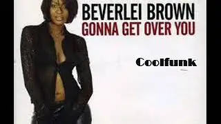 Beverlei Brown - Gonna Get Over You (Full Flava Mix)