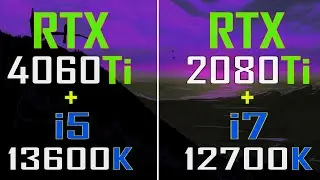 RTX 4060Ti  + INTEL i5 13600K vs RTX 2080Ti  + INTEL i7 12700K || PC GAMES TEST ||