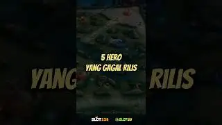 5 HERO YANG GAGAL RILIS ‼️ di Mobile Legends : Bang Bang