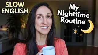 Slow English 🌙 My Nighttime Routine