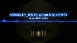 BRADLEY B & YO JULIEN & Dj Hen'ry - Big Thug Boys - (Nuvo channel lor description JC PRIVATE 2.0)👇👇