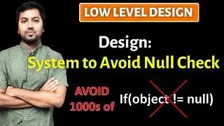 15. LLD of NULL Object Pattern | Design Null Object Pattern | Design Patterns - Null Object Pattern