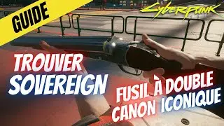 CYBERPUNK 2077 GUIDE : TROUVER SOVEREIGN LE FUSIL ICONIQUE À DOUBLE CANON ( ASTUCE )