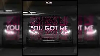 Brodex - You Got Me