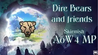 Dire Bears (and friends) - Age of Wonders 4 Skirmish