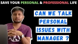 How to talk to manager about Personal Issues | Tips to save personal and professional life