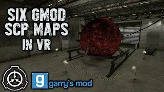 GMOD VR: Six SCP Maps