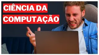 Não faça Ciência da Computação antes de ver Esse Vídeo!