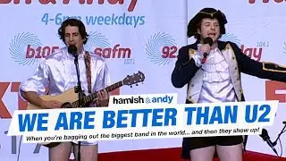 We Are Better Than U2 | Hamish & Andy