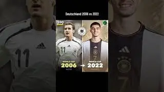 Deutschland: WM 2006 vs WM 2022 #dfbteam #wm2022 #shorts #viral