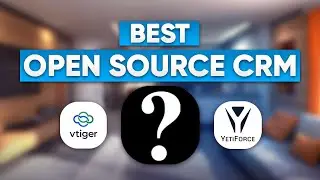 Best Open Source CRM Software for Growing Teams