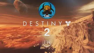 Destiny 2 - Never 2 Far | Gameplay Walkthrough E119* - CXC - Gaming