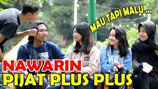 NAWARIN JASA PIJAT PLUS PLUS KE CEWEK CANTIK - PRANK INDONESIA