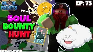 Soul Fruit Bounty Hunting [Ep 75] - Blox Fruits [Roblox]