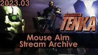 Codename: Tenka with Mouse Aim! [PS] [Stream Archive]