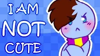 I am not Cute