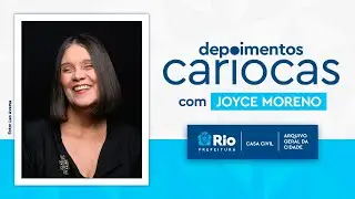 Depoimentos Cariocas - Joyce Moreno