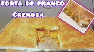 COMO FAZER A MELHOR TORTA DE FRANGO COM POUCOS INGREDIENTES, FICOU MUITO CREMOSA!!