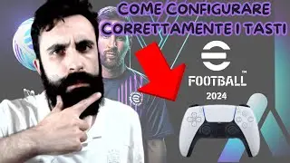 EFOOTBALL 2024 - COME CONFIGURARE CORRETTAMENTE I TASTI - TORNANO I TUTORIAL!!!