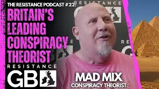 Conspiracy Theory or Conspiracy Fact? I Resistance Podcast #22 with Mad Mix