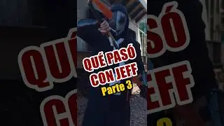 QUÉ PASÓ CON JEFF Parte 3 COMANDO28 #creepypasta
