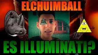¿¿ ELCHUIMBALL ES ILUMINATI?? - ANALISIS.!! :/