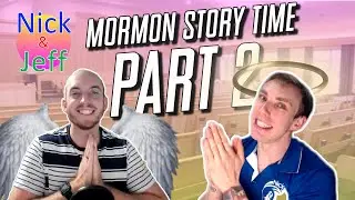 Ex Mormon Storytime PART 2 - Nick & Jeff Show
