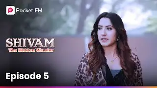 Episode 5 | Shivam : The Hidden Warrior | Pocket FM