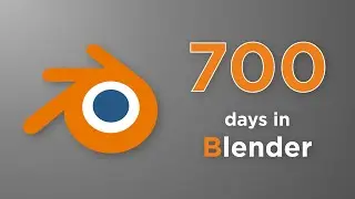 700 Days in Blender I 3D Journey I Animation