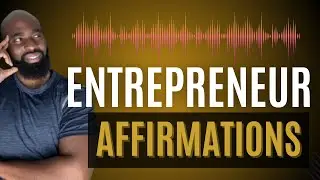 Affirmations for Entrepreneurs: Reprogram Your Mind for Success