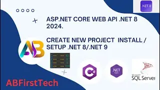 ASP.NET Core Web API .NET 8 2024. Create Project + Install + Setup .NET 8/.NET 9 | .net core crud