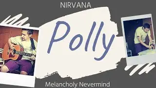 Polly - Nirvana [Melancholy Nevermind #7]