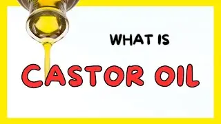 What Is Castor Oil - (What is Castor Oil Good For)
