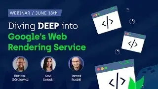 Webinar: Diving deep into Google's Web Rendering Service