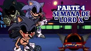 LAS MEJORES PARTES DEL MOD SONIC.EXE : PARTE 4 , SEMANA DE LORD X