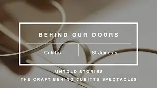 Behind Our Doors: The unique craft behind the modern spectacle maker Cubitts