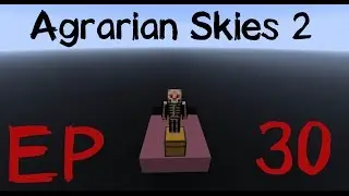 Let's Play : Agrarian skies 2 : EP 30 : Finally Energistics