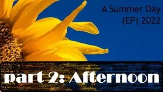 A Summer Day (EP) part 2: Afternoon (2/4)