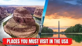10 Places You Must Visit In The USA