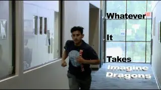 Whatever It Takes Music Video (Not Official Music Video)