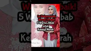 5 BEST COLOR RECOMMENDATIONS! What Color Hijab Goes with a Red Kebaya? +27 