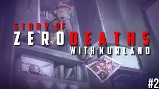 Story of Zero Deaths with Kurland #2!!