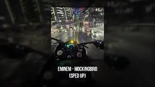 eminem - mockingbird (sped up)
