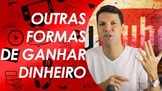 NÃO MONETIZADO? 5 FORMAS DE GANHAR DINHEIRO NO YOUTUBE