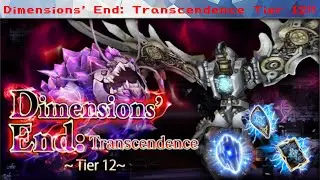 DFFOO #954 - Dimensions' End: Transcendence Tier 12!!