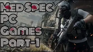 Med Spec PC Games Part-1